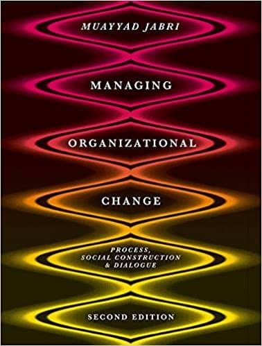 Managing Organizational Change: Process, Social Construction and Dialogue (2nd Edition) - eBook