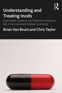 Understanding and Treating Incels: Case Studies, Guidance, and Treatment of Violence Risk in the Involuntary Celibate Community 1st Edition – PDF ebook