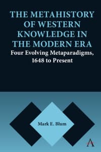 The Metahistory of Western Knowledge in the Modern Era: Four Evolving Metaparadigms, 1648 to Present 1st Edition – PDF ebook