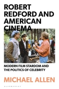 Robert Redford and American Cinema: Modern Film Stardom and the Politics of Celebrity 1st Edition – PDF ebook