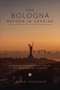 The Bologna Reform in Ukraine: Learning Europeanisation in the Post-Soviet Context – PDF ebook