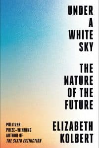 Under a White Sky: The Nature of the Future – PDF ebook