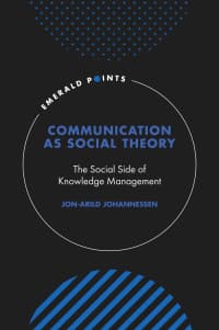 Communication as Social Theory: The Social Side of Knowledge Management – PDF ebook