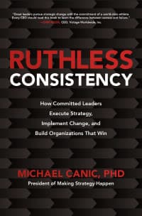 Ruthless Consistency: How Committed Leaders Execute Strategy, Implement Change, and Build Organizations That Win 1st Edition – PDF ebook