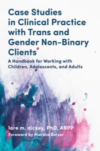 Case Studies in Clinical Practice with Trans and Gender Non-Binary Clients: A Handbook for Working with Children, Adolescents, and Adults – PDF ebook