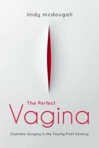 The Perfect Vagina: Cosmetic Surgery in the Twenty-First Century – PDF ebook