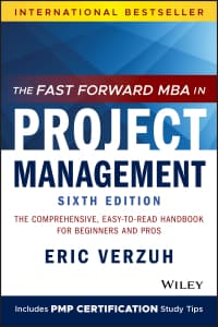 The Fast Forward MBA in Project Management: The Comprehensive, Easy-to-Read Handbook for Beginners and Pros 6th Edition – PDF ebook