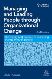 Managing and Leading People through Organizational Change: The Theory and Practice of Sustaining Change through People 2nd Edition – PDF ebook