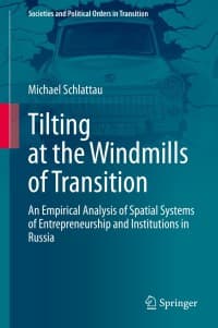Tilting at the Windmills of Transition: An Empirical Analysis of Spatial Systems of Entrepreneurship and Institutions in Russia – PDF ebook