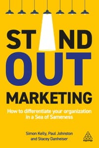 Stand-out Marketing: How to Differentiate Your Organization in a Sea of Sameness 1st Edition – PDF ebook