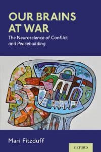 Our Brains at War: The Neuroscience of Conflict and Peacebuilding – PDF ebook