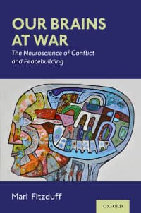 Our Brains at War: The Neuroscience of Conflict and Peacebuilding – PDF ebook
