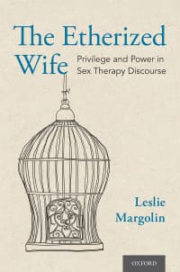 The Etherized Wife: Privilege and Power in Sex Therapy Discourse 1st Edition – PDF ebook