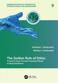 The Golden Rule of Ethics: A Dynamic Game-Theoretic Framework Based on Berge Equilibrium 
1st Edition – PDF ebook