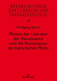 Motive der Literatur der Renaissance und die Renaissance als literarisches Motiv 
1st Edition – PDF ebook