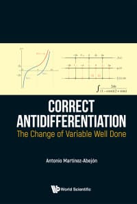 Correct Antidifferentiation: The Change Of Variable Well Done: The Change of Variable Well Done – PDF ebook