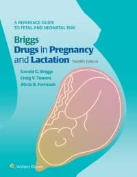 Briggs Drugs in Pregnancy and Lactation: A Reference Guide to Fetal and Neonatal Risk 12th Edition – PDF ebook