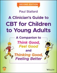 A Clinician’s Guide to CBT for Children to Young Adults: A Companion to Think Good, Feel Good and Thinking Good, Feeling Better 2nd Edition – PDF ebook