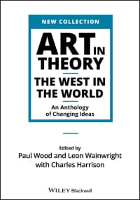 Art in Theory: The West in the World – An Anthology of Changing Ideas 
1st Edition – PDF ebook