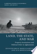 Land, the State, and War: Property Institutions and Political Order in Afghanistan – PDF ebook