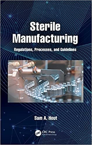 Sterile Manufacturing: Regulations, Processes, and Guidelines – PDF ebook