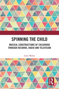 Spinning the Child: Musical Constructions of Childhood through Records, Radio and Television 1st Edition – PDF ebook
