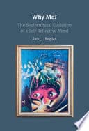 Why Me?: The Sociocultural Evolution of a Self-Reflective Mind – PDF ebook