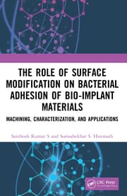 The Role of Surface Modification on Bacterial Adhesion of Bio-implant Materials: Machining, Characterization, and Applications 1st Edition – PDF ebook