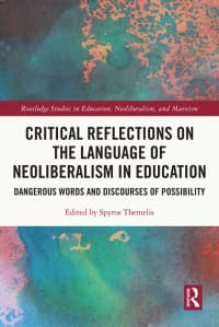 Critical Reflections on the Language of Neoliberalism in Education: Dangerous Words and Discourses of Possibility 1st Edition – PDF ebook