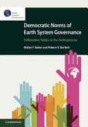 Democratic Norms of Earth System Governance: Deliberative Politics in the Anthropocene – PDF ebook