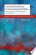 Law and Sentiment in International Politics: Ethics, Emotions, and the Evolution of the Laws of War – PDF ebook