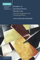 Energy in International Trade Law: Concepts, Regulation and Changing Markets – PDF ebook