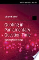 Quoting in Parliamentary Question Time: Exploring Recent Change – PDF ebook