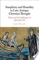 Simplicity and Humility in Late Antique Christian Thought: Elites and the Challenges of Apostolic Life – PDF ebook