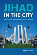 Jihad in the City: Militant Islam and Contentious Politics in Tripoli – PDF ebook