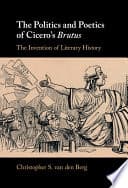 The Politics and Poetics of Cicero’s Brutus: The Invention of Literary History – PDF ebook