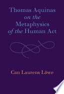 Thomas Aquinas on the Metaphysics of the Human Act – PDF ebook