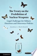 The Treaty Prohibiting Nuclear Weapons: Legal Challenges for Military Doctrines and Deterrence Policies – PDF ebook