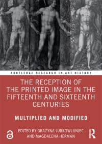 The Reception of the Printed Image in the Fifteenth and Sixteenth Centuries: Multiplied and Modified 
1st Edition – PDF ebook