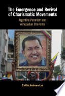The Emergence and Revival of Charismatic Movements: Argentine Peronism and Venezuelan Chavismo – PDF ebook