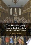 The Rise of Majority Rule in Early Modern Britain and its Empire – PDF ebook