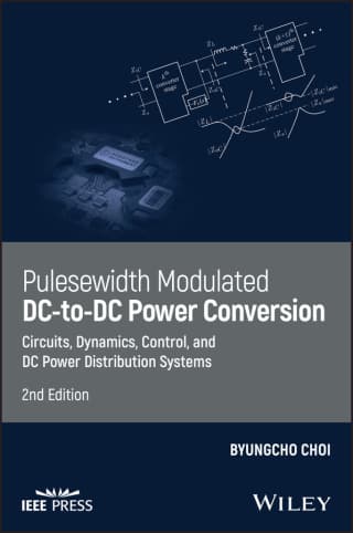 Pulsewidth Modulated Dc-to-Dc Power Conversion: Circuits, Dynamics, Control, and Dc Power Distribution Systems 2nd Edition – PDF ebook
