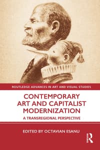 Contemporary Art and Capitalist Modernization: A Transregional Perspective 
1st Edition – PDF ebook