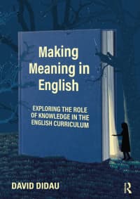 Making Meaning in English: Exploring the Role of Knowledge in the English Curriculum 1st Edition – PDF ebook