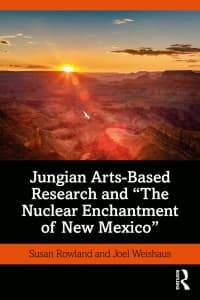Jungian Arts-Based Research and “The Nuclear Enchantment of New Mexico” 1st Edition – PDF ebook