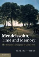 Mendelssohn, Time and Memory: The Romantic Conception of Cyclic Form – PDF ebook