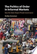 The Politics of Order in Informal Markets: How the State Shapes Private Governance – PDF ebook
