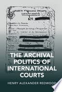 The Archival Politics of International Courts – PDF ebook