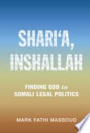 Shari?a, Inshallah: Finding God in Somali Legal Politics – PDF ebook