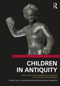 Children in Antiquity: Perspectives and Experiences of Childhood in the Ancient Mediterranean 1st Edition – PDF ebook